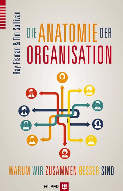 Die Anatomie der Organisation: Warum wir zusammen besser sind