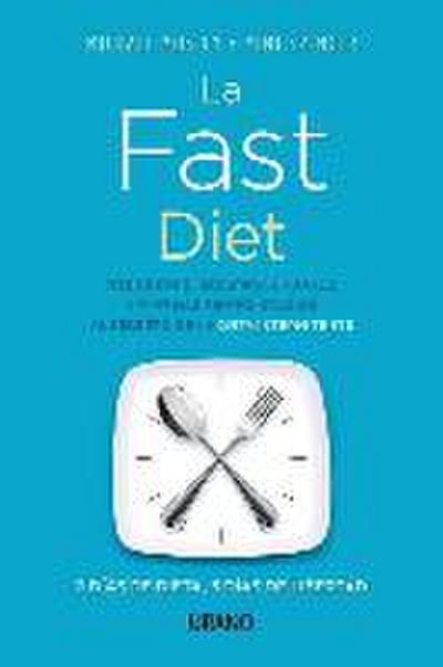 La fast diet : 2 días de dieta, 5 días de libertad