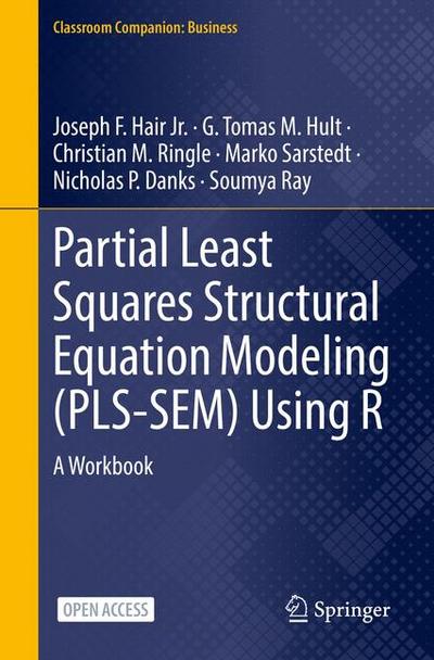 Partial Least Squares Structural Equation Modeling (PLS-SEM) Using R