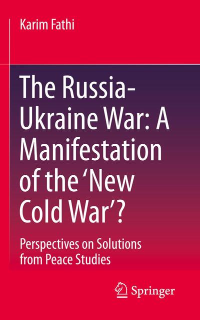 The Russia-Ukraine War: A Manifestation of the ’New Cold War’?