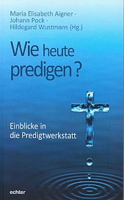 Wie heute predigen?