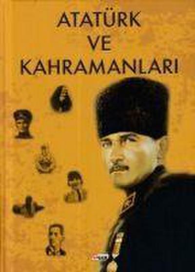 Atatürk ve Kahramanlari