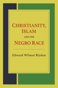 Christianity, Islam and the Negro Race