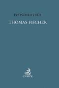 Festschrift für Thomas Fischer