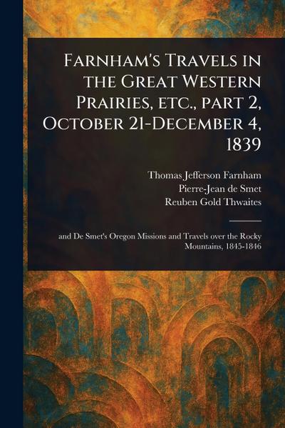 Farnham’s Travels in the Great Western Prairies, Etc., Part 2, October 21-December 4, 1839