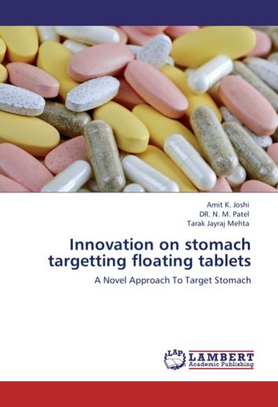 Innovation on stomach targetting floating tablets
