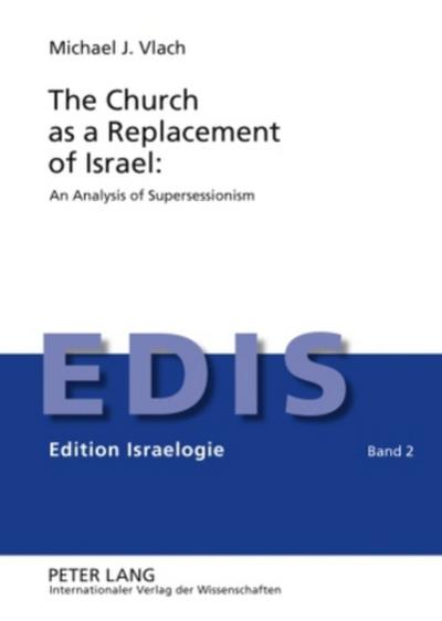 The Church as a Replacement of Israel: An Analysis of Supersessionism