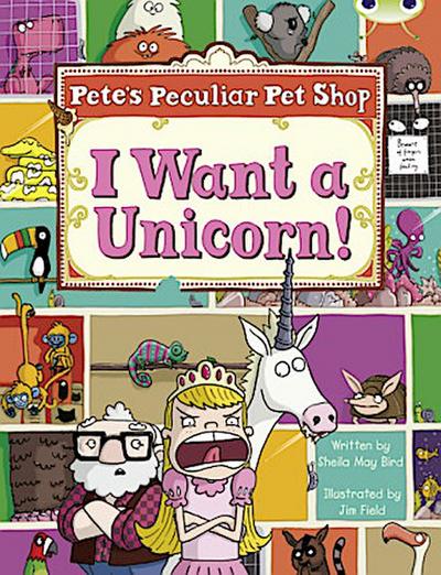Bug Club Guided Non Fiction Year Two Purple B Pete’s Peculiar Pet Shop: I Want a Unicorn!