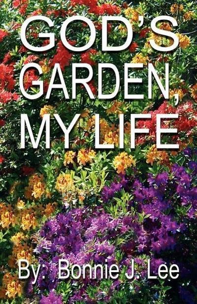 God’s Garden, My Life