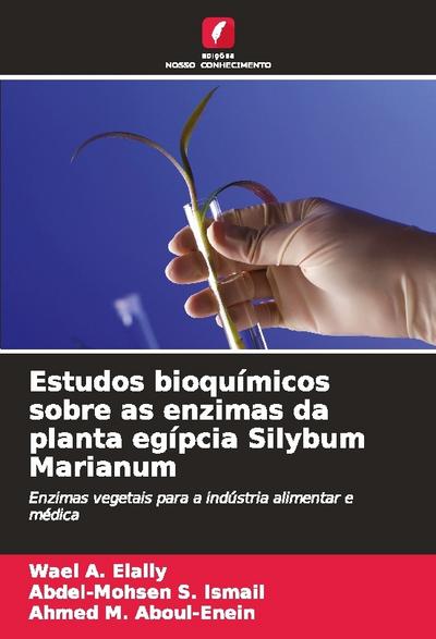 Estudos bioquímicos sobre as enzimas da planta egípcia Silybum Marianum