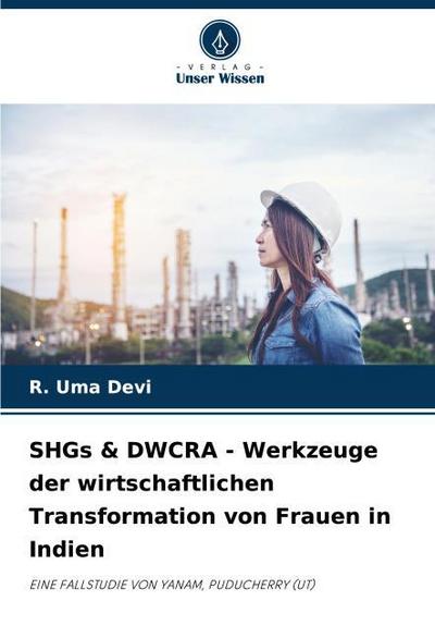SHGs & DWCRA - Werkzeuge der wirtschaftlichen Transformation von Frauen in Indien