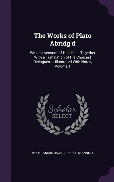 The Works of Plato Abridg’d