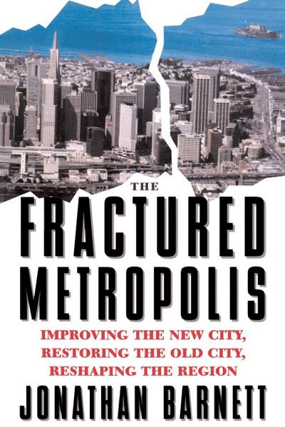 The Fractured Metropolis