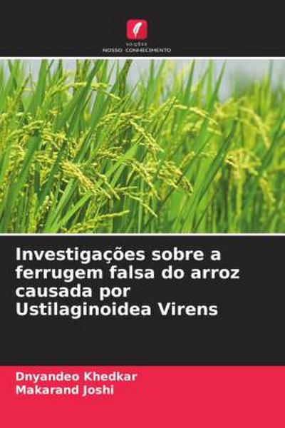 Investigações sobre a ferrugem falsa do arroz causada por Ustilaginoidea Virens