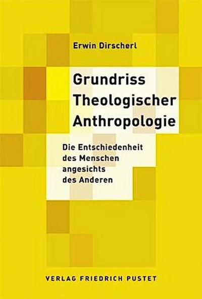 Grundriss Theologischer Anthropologie
