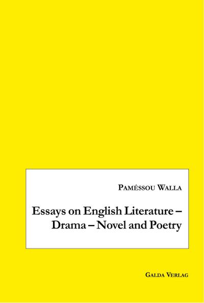 Essays on English Literature ¿ Drama ¿ Novel and Poetry - Paméssou Walla