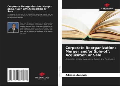 Corporate Reorganization: Merger and/or Spin-off: Acquisition or Sale