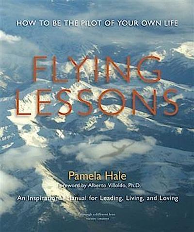Flying Lessons: How to Be the Pilot of Your Own Life
