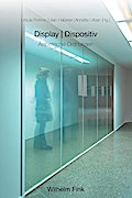 Display und Dispositiv: Ästhetische Ordnungen