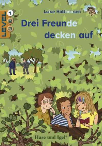 Drei Freunde decken auf / Level 1. Schulausgabe