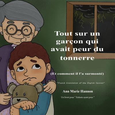 Tout sur un garçon qui avait peur du tonnerre (Et comment il l’a surmonté)