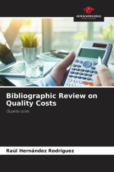 Bibliographic Review on Quality Costs