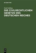 Die civilrechtlichen Gesetze des Deutschen Reiches