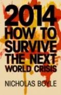 2014: How to Survive the Next World Crisis