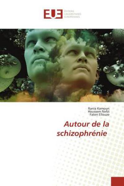 Autour de la schizophrénie