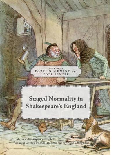 Staged Normality in Shakespeare’s England