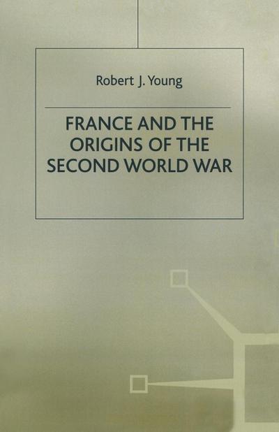 France and the Origins of the Second World War