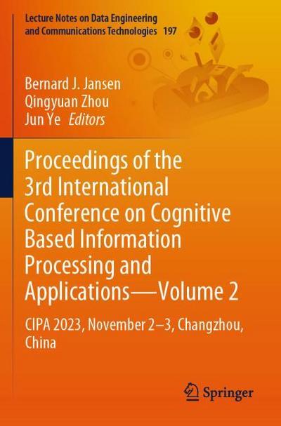 Proceedings of the 3rd International Conference on Cognitive Based Information Processing and ApplicationsVolume 2