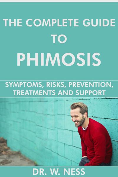 The Complete Guide to Phimosis: Symptoms, Risks, Prevention, Treatments & Support