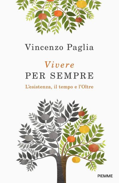 Vivere per sempre. L’esistenza, il tempo e l’Oltre