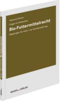Bio-Futtermittelrecht - Fragen & Antworten