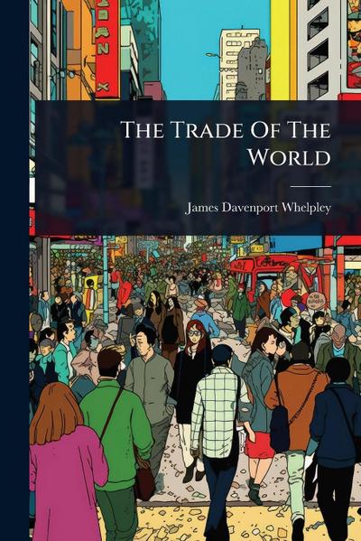 The Trade Of The World
