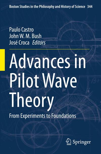 Advances in Pilot Wave Theory