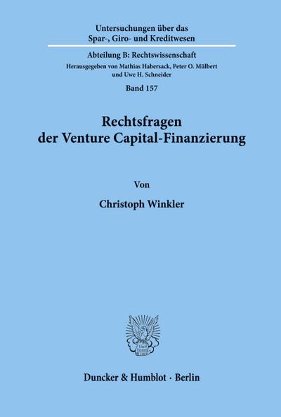 Rechtsfragen der Venture Capital-Finanzierung.
