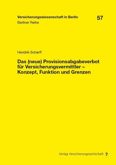 Das (neue) Provisionsabgabeverbot für Versicherungsvermittler - Konzept, Funktion und Grenzen