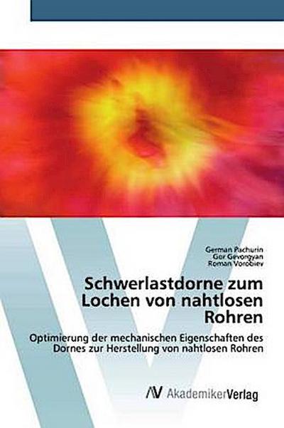 Schwerlastdorne zum Lochen von nahtlosen Rohren