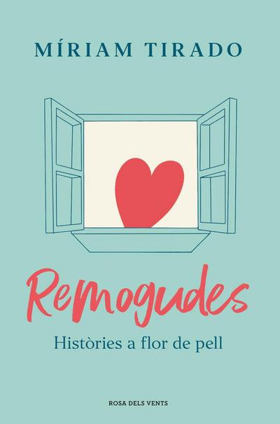 Remogudes : històries a flor de pell