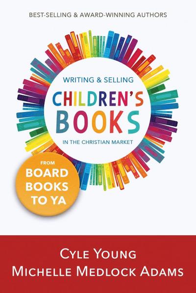 Writing and Selling Children’s Books in the Christian Market