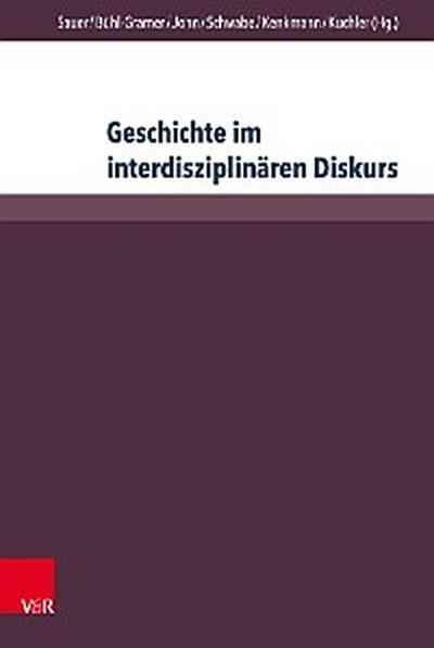 Geschichte im interdisziplinären Diskurs