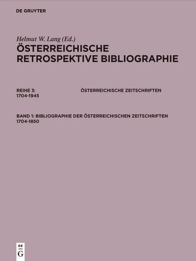 Bibliographie der österreichischen Zeitschriften 1704-1850