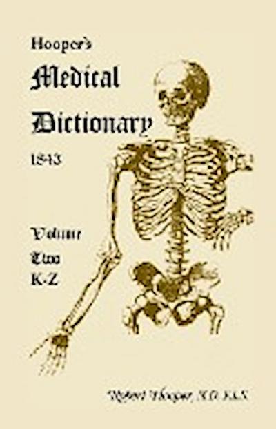 Hooper’s Medical Dictionary 1843. Volume 2, K-Z