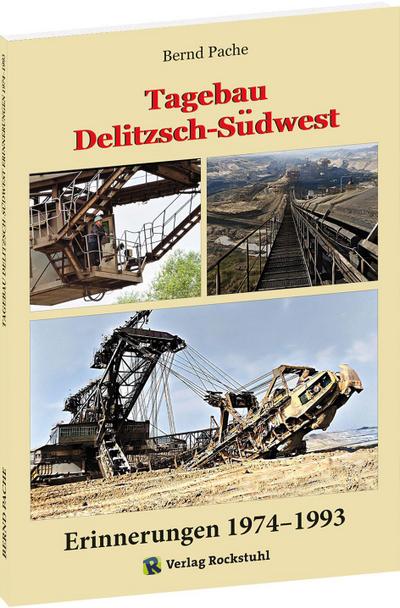 Tagebau Delitzsch-Südwest Erinnerungen 1974-1993 