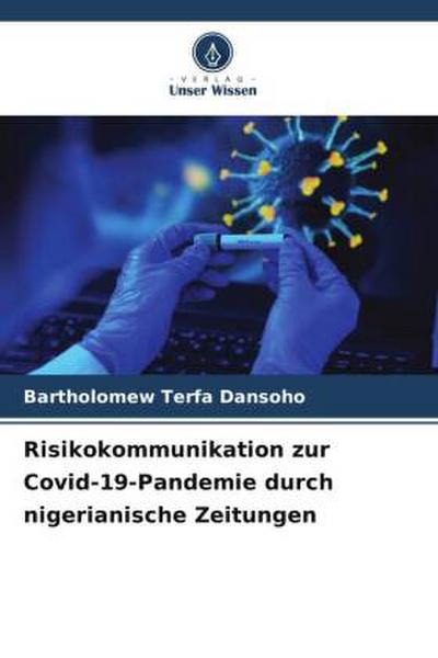 Risikokommunikation zur Covid-19-Pandemie durch nigerianische Zeitungen