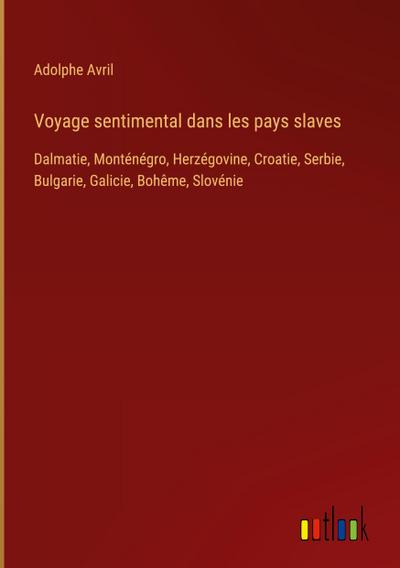 Voyage sentimental dans les pays slaves