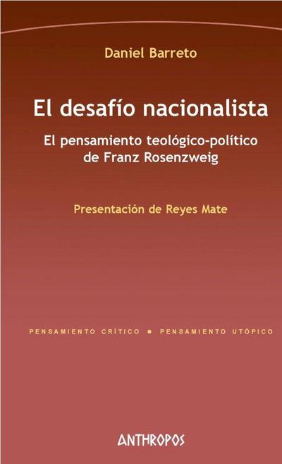 El desafío nacionalista : el pensamiento teológico-político de Franz Rosenzweig
