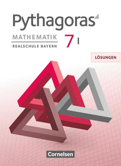 Pythagoras 7. Jahrgangsstufe (WPF I) - Realschule Bayern - Lösungen zum Schülerbuch